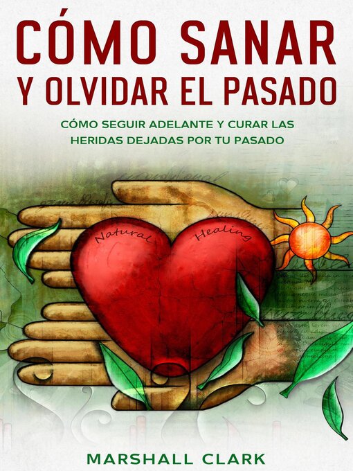 Title details for Cómo Sanar y Olvidar el Pasado by Marshall Clark - Available